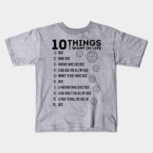 10 Things I Want In Life Dice Kids T-Shirt